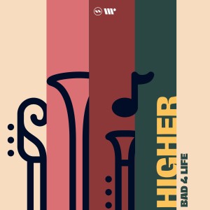 Listen to Higher song with lyrics from Bad 4 Life