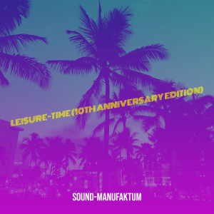 Album Leisure-Time (10th Anniversary Edition) from 