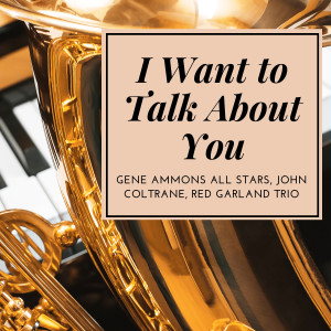 I Want to Talk About You dari Red Garland Trio