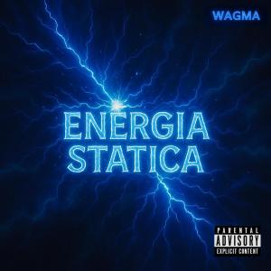 Wagma的專輯ENERGIA STATICA (Explicit)