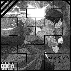 Listen to Haine (Explicit) song with lyrics from XanaX le X