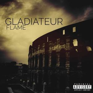 FLAME的專輯Gladiateur (Explicit)