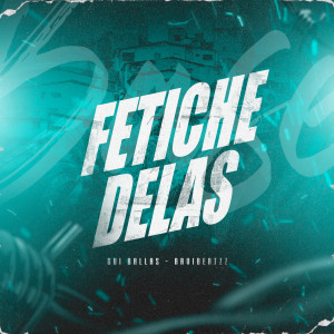 Listen to Fetiche Delas (Explicit) song with lyrics from Gui Ballas