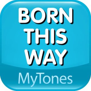 收聽MyTones的Born This Way (其他)歌詞歌曲
