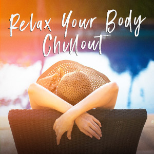 Relax Your Body Chillout dari Acoustic Chill Out