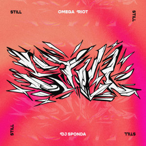 Dengarkan Still lagu dari Omega Riot dengan lirik