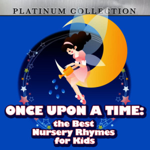 Once Upon a Time: The Best Nursery Rhymes for Kids