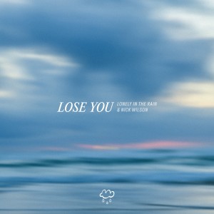 Album Lose You oleh Lonely in the Rain