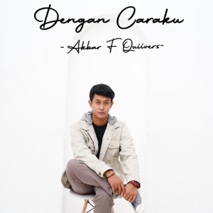 Dengarkan Dengan Caraku (Explicit) lagu dari Akbar F Quiivers dengan lirik