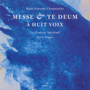 Herve Niquet的專輯Charpentier, M.-A.: Messe A 8 Voix Et 8 Violons Et Flutes / Te Deum A 8 Voix Avec Flutes Et Violons