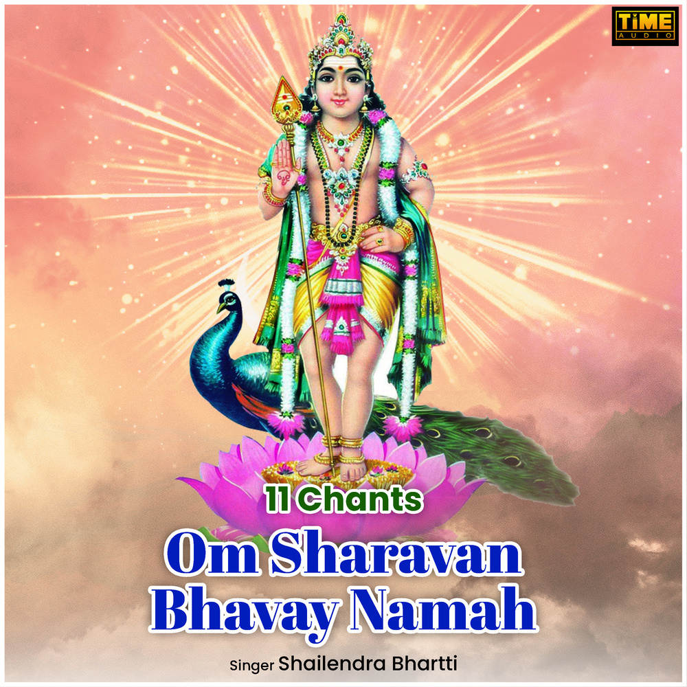 11 Chants - Om Sharavan Bhavay Namah