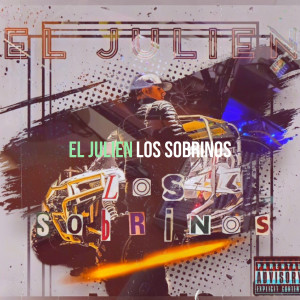 ดาวน์โหลดและฟังเพลง El Julien (Explicit) พร้อมเนื้อเพลงจาก Los Sobrinos
