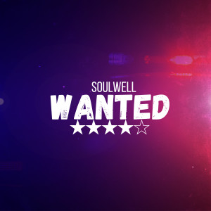 Listen to Wanted song with lyrics from Soulwell