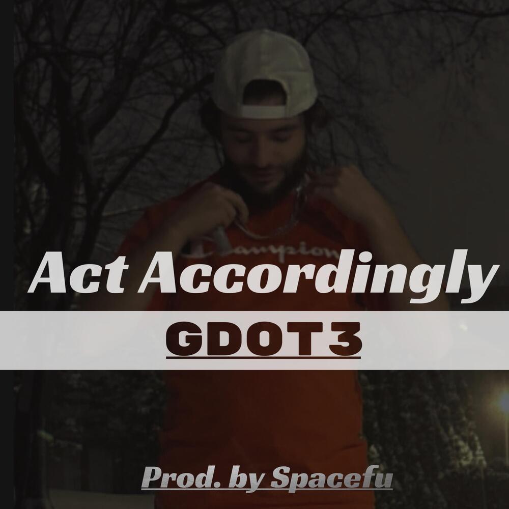 Act Accordingly (Explicit)