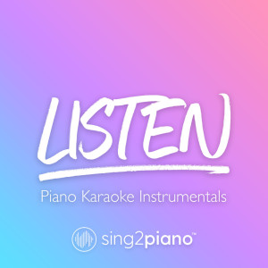 Dengarkan Listen (Originally Performed by Beyoncé) (Piano Karaoke Version) lagu dari Sing2Piano dengan lirik