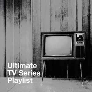 Album Ultimate Tv Series Playlist from 