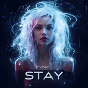 Listen to Stay song with lyrics from Endica