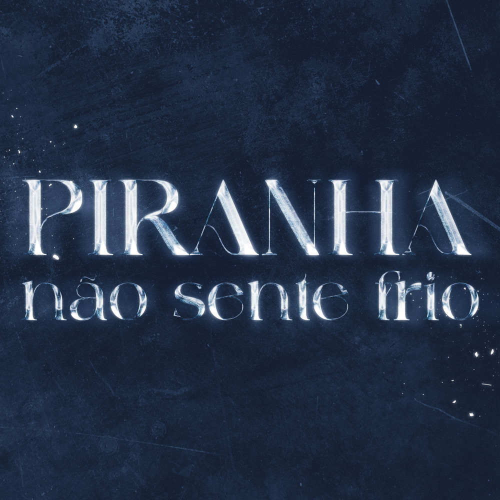 PIRANHA NAO SENTE FRIO (Explicit)
