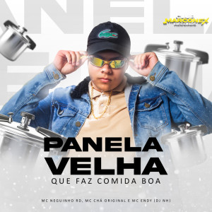 Mc Neguinho RD的專輯Panela Velha que Faz Comida Boa (Explicit)