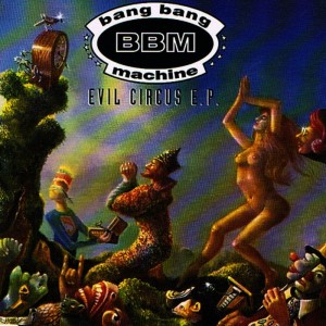 Bang Bang Machine的專輯Evil Circus EP