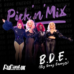 收聽The Cast of RuPaul's Drag Race UK, Season 3的B.D.E. (Big Drag Energy) (Pick 'n' Mix)歌詞歌曲