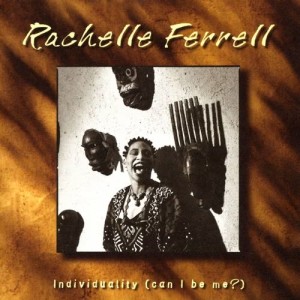 Rachelle Ferrell的專輯Individuality (Can I Be Me?)