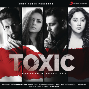 ดาวน์โหลดและฟังเพลง Toxic พร้อมเนื้อเพลงจาก Badshah