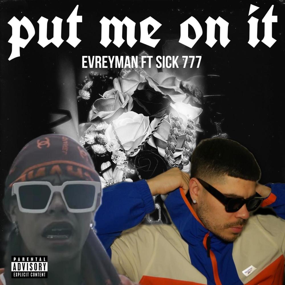 Put me on it (feat. El sick777) (Explicit)