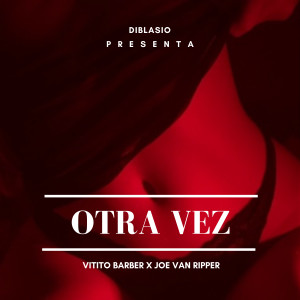 ดาวน์โหลดและฟังเพลง Otra Vez พร้อมเนื้อเพลงจาก Joe Van Ripper