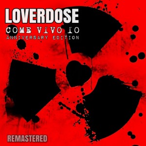 收聽Loverdose的Come Vivo Io (Anniversary Edition)歌詞歌曲