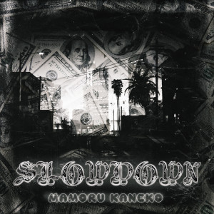 Dengarkan lagu Slowdown (Explicit) nyanyian Mamoru Kaneko dengan lirik