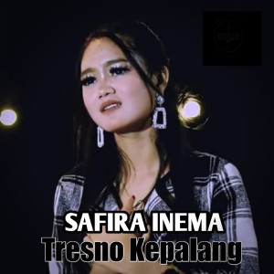 Dengarkan Tresno Kepalang lagu dari Safira Inema dengan lirik