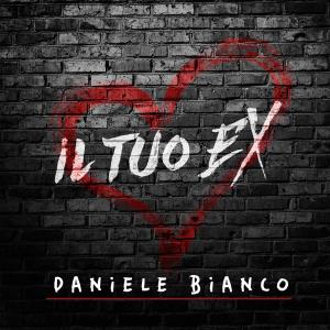 收聽Daniele Bianco的Il tuo ex歌詞歌曲