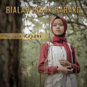 Sazqia Rayani的专辑Bialah Indak Babako