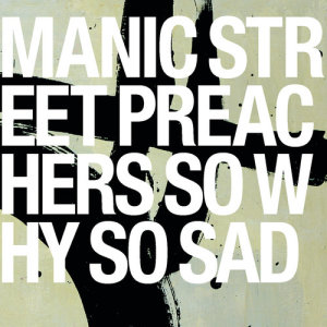 ดาวน์โหลดและฟังเพลง So Why So Sad (Avalanches Remix) (其他|Avalanches Remix) พร้อมเนื้อเพลงจาก Manic Street Preachers