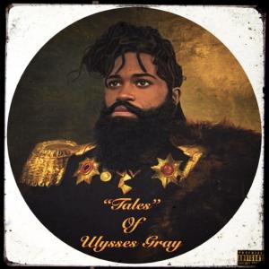 Lyss G.的專輯"Tales" of Ulysses Gray (Explicit)