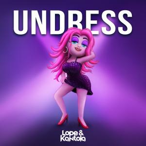 ดาวน์โหลดและฟังเพลง Undress พร้อมเนื้อเพลงจาก Lope & Kantola