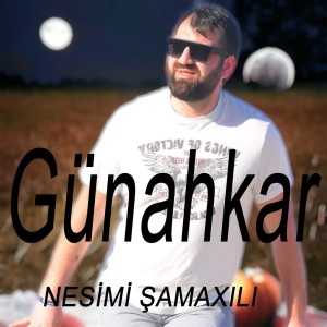 收聽Nesimi Samaxili的Günahkar歌詞歌曲