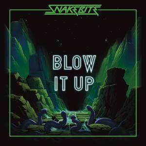 Snakebite的專輯Blow It Up