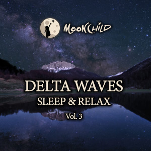 MoonChild Relax Sleep ASMR的专辑Delta Waves (Vol.3)