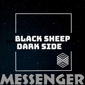 收聽Messenger的Black Sheep Dark Side歌詞歌曲
