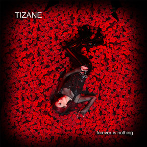 อัลบัม Forever is Nothing (7-Inch Radio Mix) ศิลปิน Tizane