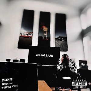 Young Saab的專輯2 Cents (featuring Blvck Svm & Westside Boogie) (Explicit)