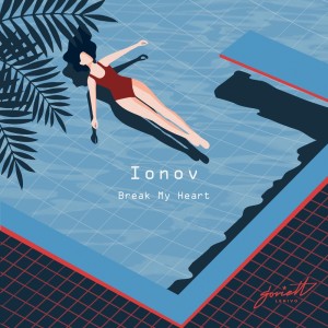 Dengarkan lagu Break My Heart nyanyian Ionov dengan lirik