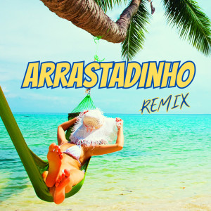 Arrastadinho - (Remix)