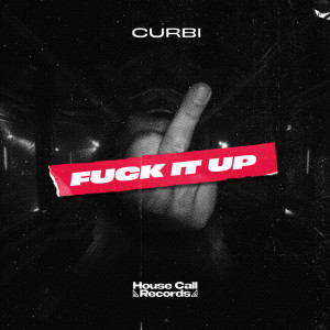 Curbi的專輯Fuck It Up (Explicit)