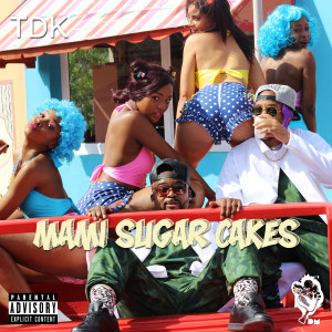 Dengarkan lagu Mami Sugar Cake (Explicit) nyanyian TDK dengan lirik