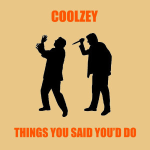 Coolzey的專輯Things You Said You'd Do