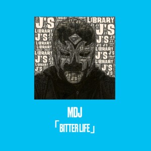 Album BITTER LIFE from MDJ