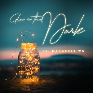 ดาวน์โหลดและฟังเพลง Glow In The Dark พร้อมเนื้อเพลงจาก Margaret Wu